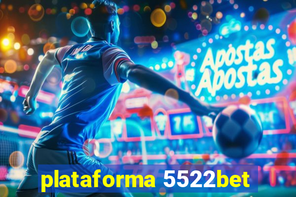 plataforma 5522bet